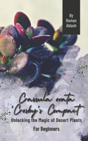 Crassula ovata 'Crosby's Compact': Unlocking the Magic of Desert Plants, For Beginners