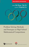 Problem Solving Methods and Strategies in High School Mathematical Competitions