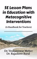 5e Lesson Plans in Education with Metacognitive Interventions