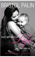 Not Afraid of Life