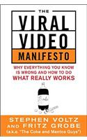 Viral Video Manifesto: Why Everything You Know Is Wrong and How to Do What Really Works