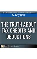 Truth About Tax Credits and Deductions, The