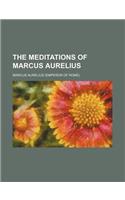 The Meditations of Marcus Aurelius