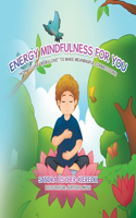 Energy Mindfulness for You