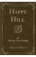 Happy Hill (Classic Reprint)