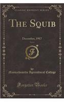 The Squib, Vol. 4: December, 1917 (Classic Reprint)
