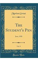 The Student's Pen, Vol. 9: June, 1928 (Classic Reprint)