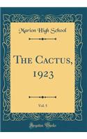 The Cactus, 1923, Vol. 5 (Classic Reprint)