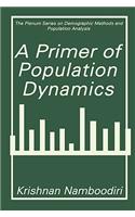 A Primer of Population Dynamics: (The Springer Series on Demographic Methods and Population Analysis)