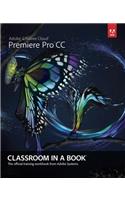 Adobe Premiere Pro CC Classroom in a Book: The Official Training Workbook from Adobe Systems