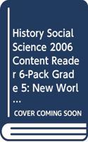 History Social Science 2006 Content Reader 6-Pack Grade 5: New World, New Neighbors
