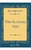 The Alcalde, 1932 (Classic Reprint)
