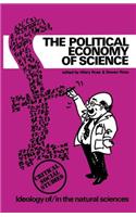 The Political Economy of Science: Ideology Of/In the Natural Sciences