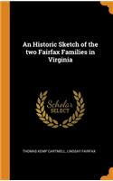 An Historic Sketch of the two Fairfax Families in Virginia