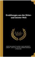 Erzählungen aus der Ritter- und Geister-Welt