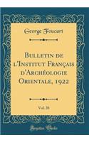 Bulletin de l'Institut FranÃ§ais d'ArchÃ©ologie Orientale, 1922, Vol. 20 (Classic Reprint)