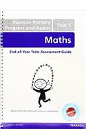 Pearson Primary Progress and Assess Maths End of Year tests: Y5 Teacher's Guide