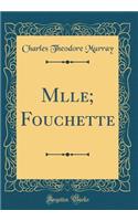 Mlle; Fouchette (Classic Reprint)