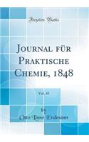 Journal FÃ¼r Praktische Chemie, 1848, Vol. 45 (Classic Reprint)