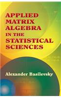 Applied Matrix Algebra in the Statistical Sciences: (Dover Books on Mathema 1.4tics)
