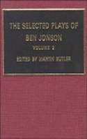The Selected Plays of Ben Jonson: Volume 2