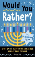 Would You Rather? Hanukkah Edition: Light Up the Season with a Hilarious Holiday Game for Kids(Would You Rather?)