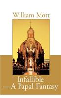 Infallible-A Papal Fantasy