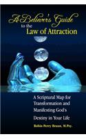Believers Guide to the Law of Attraction