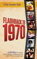 Flashback to 1970 - A Time Traveler's Guide