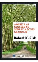 America at College as Seen by a Scots Graduate
