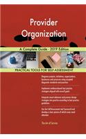 Provider Organization A Complete Guide - 2019 Edition