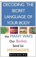Decoding the Secret Language of Your Body: The Many Ways Our Bodies Send Us Messages