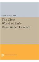 The Civic World of Early Renaissance Florence
