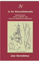 N is for Knuckleheads