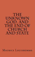 Unknown God. And The End Of Church And State