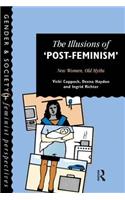 Illusions of Post-Feminism