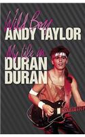 Wild Boy: My Life with Duran Duran