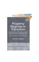 Property Regimes in Transition, Land Reform, Food Security and Economic Development: A Case Study in the Kyrguz Republic (International Land Management Series)