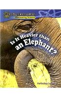 Is It Heavier Than an Elephant?
