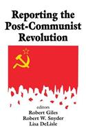 Reporting the Post-communist Revolution