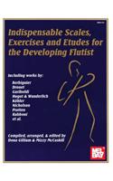 Indispensable Scales, Exercises & Etudes: Developing Flutist