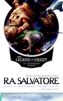 Legend of Drizzt: 25th Anniversary Edition : The Crystal Shard / Streams of Silver / The Halfling's Gem