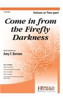 Come in from the Firefly Darkness