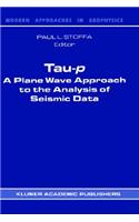 Tau-P: A Plane Wave Approach to the Analysis of Seismic Data