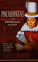Pocahontas and the Powhatan Dilemma: The American Portraits Series(American Portraits)