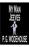 My Man Jeeves by P. G. Wodehouse, Fiction, Literary, Humorous
