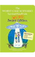 Worst-Case Scenario Survival Handbook: Weird Junior Edition