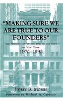 Making Sure We Are True to Our Founders: The Association of the Bar of the City of Ny, 1970-95