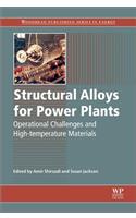 Structural Alloys for Power Plants: Operational Challenges and High-Temperature Materials