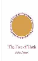 Face of Truth, The: A Study of Meaning and Metaphysics in the Vedantic Theology of Ramanuja